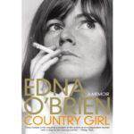 Edna O'Brien's new memoir, Country Girl.