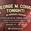 <b>George M. Cohan Tonight...An Abridged Version</b>