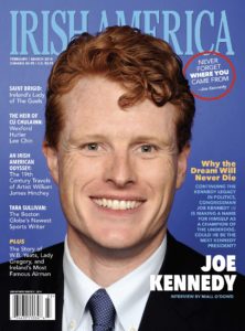 February/March 2018 Irish America Magazine with Joe Kennedy III on the cover.