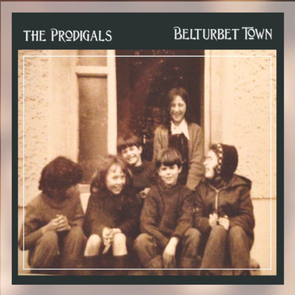 The Prodigals Release “Belturbet Town”