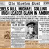 <b>How The Assassination of Michael Collins 100 Years Ago Changed Ireland For The Worse</b>