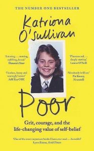 Poor: Grit, Courage and the Life-Changing Value of Self-Belief
By Katriona O’Sullivan

