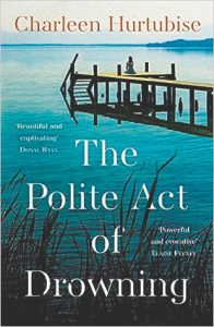 The Polite Act of Drowning By Charleen Hurtubise
