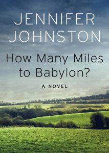 Jennifer Johnston's best-known novel, "How Many Miles to Babylon".