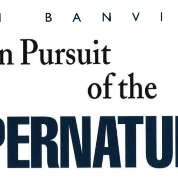 In Pursuit of the Supernatural